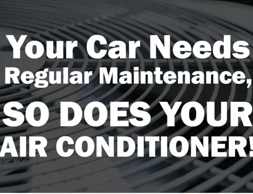 Regular maintenance keeps you comfortable.